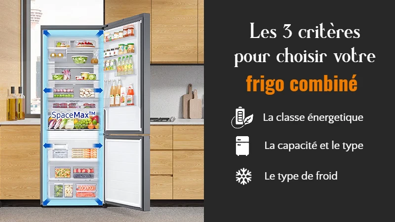 Les 3 critères pour choisir votre frigo combiné